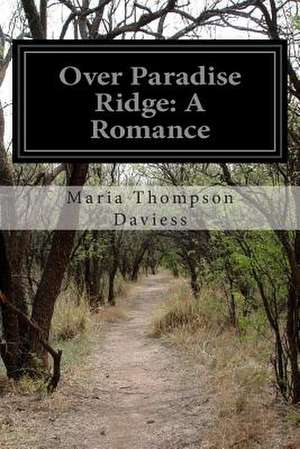 Over Paradise Ridge de Maria Thompson Daviess