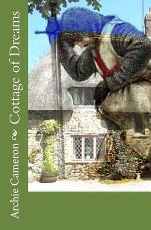 Cottage of Dreams de Archie Cameron1