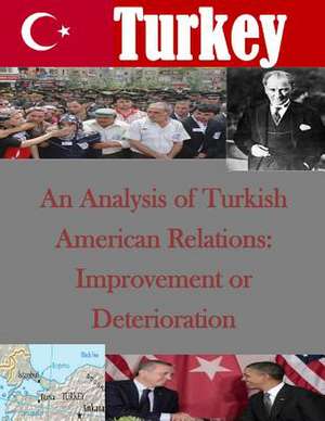 An Analysis of Turkish American Relations de Naval Postgraduate School