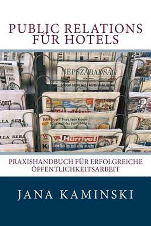 Public Relations Fur Hotels de Jana Kaminski