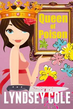 Queen of Poison de Lyndsey Cole