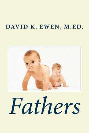 Fathers de David K. Ewen M. Ed