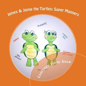 James & Jayne the Turtles de Courtney Jayne Snow