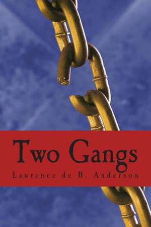 Two Gangs de Laurence De B. Anderson