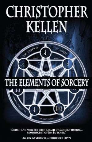 The Elements of Sorcery de Christopher Kellen