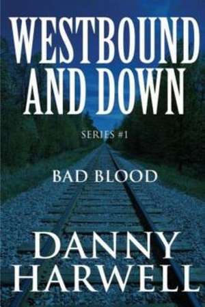 Westbound and Down Series #1 de Danny Harwell