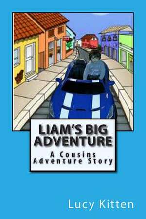 Liam's Big Adventure de Lucy Kitten