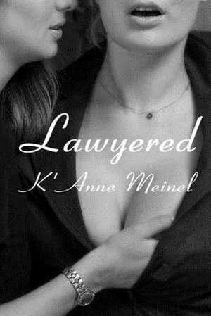 Lawyered de K'Anne Meinel