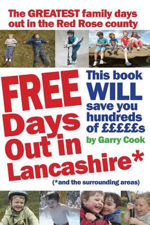 Free Days Out in Lancashire de Garry Cook