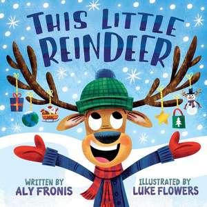 This Little Reindeer de Aly Fronis