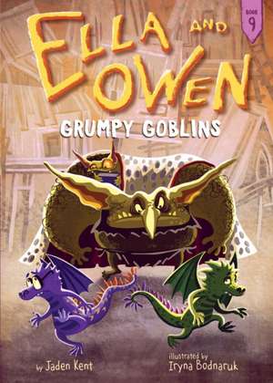 Ella and Owen 9: Grumpy Goblins de Jaden Kent