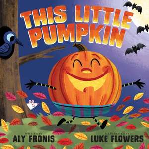 This Little Pumpkin de Aly Fronis