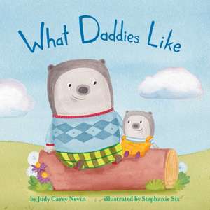 What Daddies Like de Judy Carey Nevin