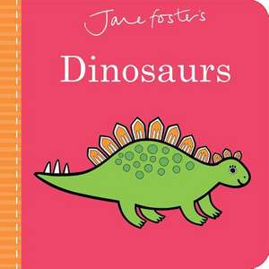 Jane Foster's Dinosaurs de Jane Foster