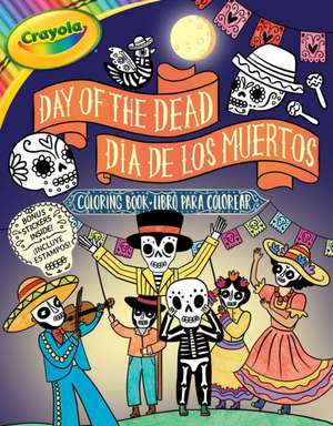 Crayola: Day of the Dead/Día de Los Muertos (a Crayola Bilingual Coloring Sticker Activity Book for Kids) de Buzzpop