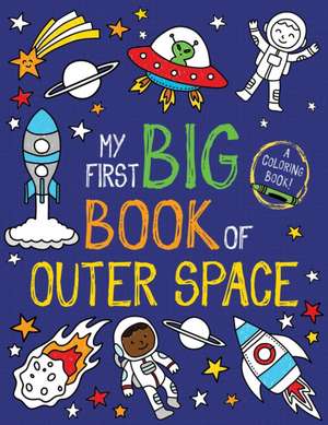 My First Big Book of Outer Space de Little Bee Books