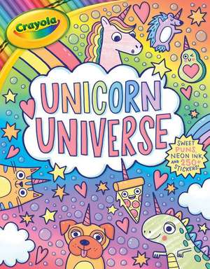 Crayola: Unicorn Universe: A Uniquely Perfect & Positively Shiny Coloring and Activity Book with Over 250 Stickers (a Crayola Coloring Neon Sticker Activity Book for Kids) de Buzzpop