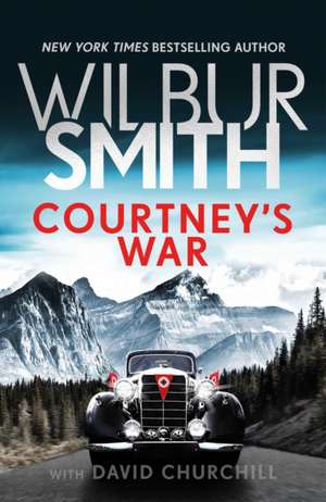 Courtney's War de Wilbur Smith