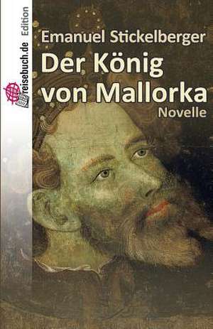 Der Konig Von Mallorka de Emanuel Stickelberger