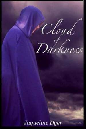 Cloud of Darkness de Jaqueline a. Dyer