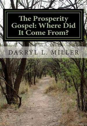 The Prosperity Gospel de Darryl L. Miller