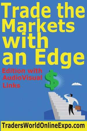 Trade the Markets with an Edge de Larry Jacobs