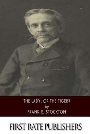 The Lady, or the Tiger? de Frank R. Stockton