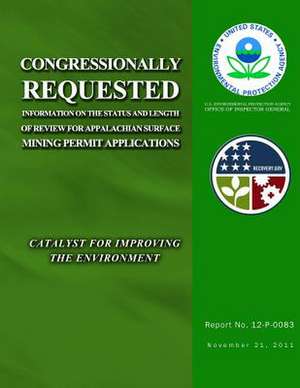 Congressionally Requested Information on the Status and Length of Review for Appalachian Surface Mining Permit Application de U. S. Environmental Protection Agency