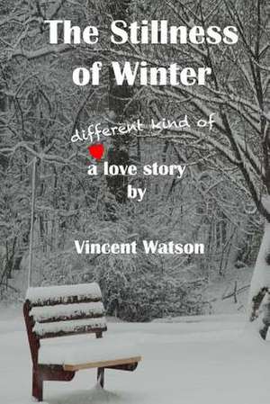 The Stillness of Winter de MR Vincent Watson