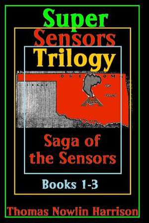 Super Sensors Trilogy de Thomas Nowlin Harrison