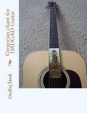 Gregorian Chant for Dadgad Guitar de Ondrej Sarek