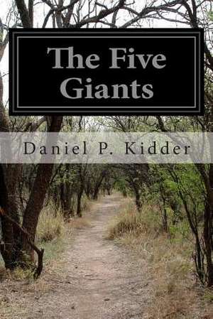 The Five Giants de Daniel P. Kidder