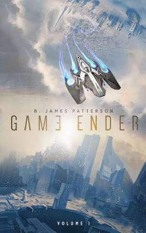 Game Ender de B. James Patterson