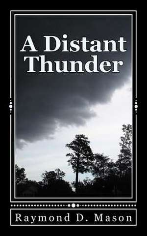 A Distant Thunder de Raymond D. Mason