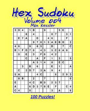 Hex Sudoku Vol 004 de Max Kessler