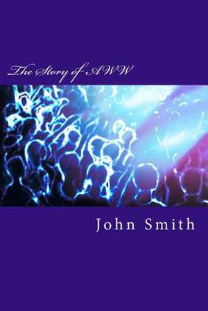 The Story of Aww de John Smith