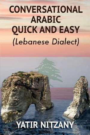 Conversational Arabic Quick and Easy de Yatir Nitzany