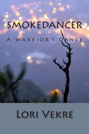 Smokedancer de Lori Vekre