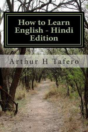 How to Learn English - Hindi Edition de Tafero, Arthur H.