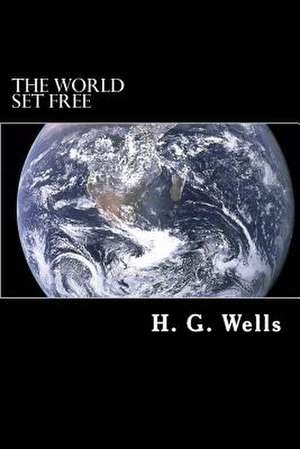 The World Set Free de H. G. Wells