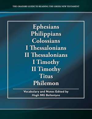 Ephesians Philippians Colossians I Thessalonians II Thessalonians I Timothy II Timothy Titus Philemon de Hugh Mg Ballantyne