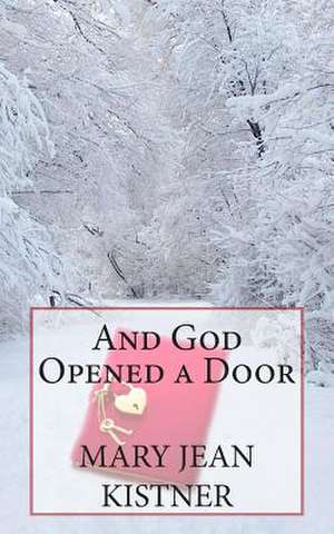 And God Opened a Door de Mary Jean Kistner