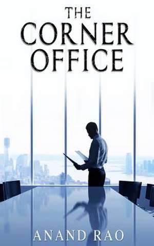 The Corner Office de Anand Rao