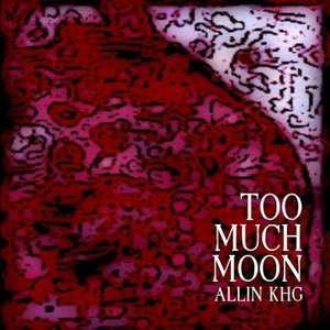 Too Much Moon de Allin Khg