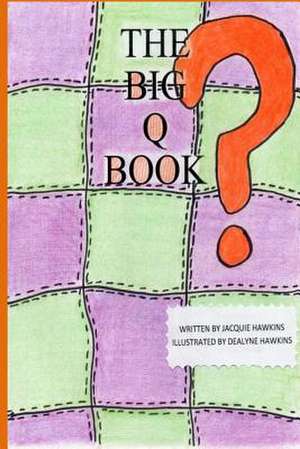 The Big Q Book de Jacquie Lynne Hawkins