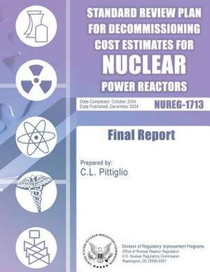 Standard Review Plan for Decommissioning Cost Estimates for Nuclear Power Reactors de U. S. Nuclear Regulatory Commission