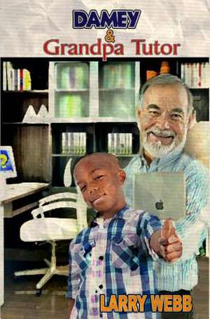 Damey & Grandpa Tutor de Larry Webb