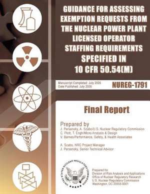 Guidance for Assessing Exemption Requests from the Nuclear Power Plant Licensed Operator Staffing Requirements Specified in 10 Cfr 50.54(m) de U. S. Nuclear Regulatory Commission