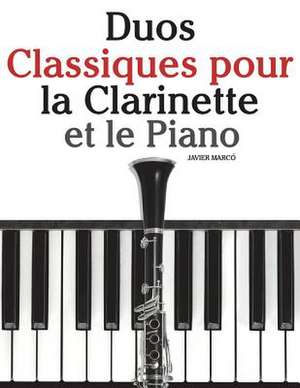 Duos Classiques Pour La Clarinette Et Le Piano de Javier Marco