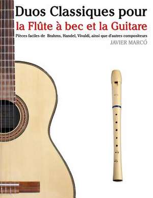 Duos Classiques Pour La Flute a Bec Et La Guitare de Javier Marco